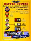 Battle Colors: Insignia and Aircraft Markings of the 8th Air Force in World War II. Autor: Robert A. Watkins. Dadada.pl Okładka książki Battle Colors: Insignia and Aircraft Markings of the 8th Air Force in World War II
