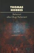 Behemot albo Długi Parlament. Autor: Hobbes Thomas. Dadada.pl Okładka książki Behemot albo Długi Parlament