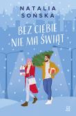 Okładka książki Bez ciebie nie ma świąt - uszkodzone