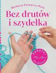 Okładka książki Bez drutów i szydełka. Robótki na paluszkach