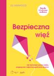 Bezpieczna więź. Jak wychować pewne siebie, empatyczne i odporne psychicznie dziecko. Autor: Eli Harwood. Dadada.pl Okładka książki Bezpieczna więź. Jak wychować pewne siebie, empatyczne i odporne psychicznie dziecko