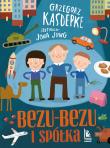 Bezu-bezu i spółka. Autor: Grzegorz Kasdepke. Dadada.pl Okładka książki Bezu-bezu i spółka
