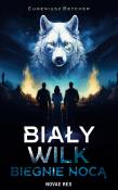Okładka książki Biały wilk biegnie nocą