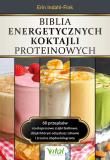 Biblia energetycznych koktajli proteinowych. Autor: Erin Indahl-Fink. Dadada.pl Okładka książki Biblia energetycznych koktajli proteinowych