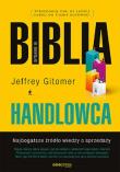 Biblia handlowca Najbogatsze źródło wiedzy o sprzedaży.. Autor: Jeffrey Gitomer. Dadada.pl Okładka książki Biblia handlowca Najbogatsze źródło wiedzy o sprzedaży.