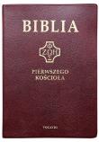 Biblia pierwszego Kościoła złocona bordowa. Autor: ks. prof.. Remigiusz Popowski SDB. Dadada.pl Okładka książki Biblia pierwszego Kościoła złocona bordowa