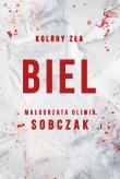Biel. Kolory zła. Tom 3 wyd. 2025. Autor: Małgorzata Oliwia Sobczak. Dadada.pl Okładka książki Biel. Kolory zła. Tom 3 wyd. 2025
