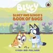 Okładka książki Bluey. Bluey and Bingo's Book of Bugs