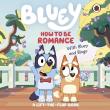 Bluey: How to be Romance. Autor: Bluey. Dadada.pl Okładka książki Bluey: How to be Romance