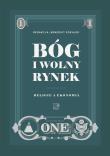Bóg i wolny rynek. Religie a ekonomia. Autor: Opracowanie zbiorowe. Dadada.pl Okładka książki Bóg i wolny rynek. Religie a ekonomia