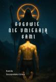 Bogowie nie umierają sami. Autor: Kamila Szczepańska-Górna. Dadada.pl Okładka książki Bogowie nie umierają sami