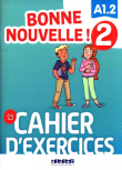 Bonne Nouvelle! 2 ćwiczenia A1.2. Autor:   Praca zbiorowa. Dadada.pl Okładka książki Bonne Nouvelle! 2 ćwiczenia A1.2
