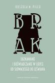 Brak. Doznawanie i doświadczanie w liryce... Autor: Urszula M. Pilch. Dadada.pl Okładka książki Brak. Doznawanie i doświadczanie w liryce..