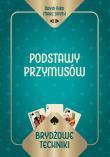 Brydżowe techniki. Podstawy przymusów. Autor: David Bird Marc Smith, Marc Smith. Dadada.pl Okładka książki Brydżowe techniki. Podstawy przymusów