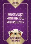 Brydżowe techniki. Rozgrywka kontraktów kolorowych. Autor: David Bird Marc Smith, Marc Smith. Dadada.pl Okładka książki Brydżowe techniki. Rozgrywka kontraktów kolorowych