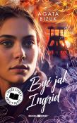 Okładka książki Być jak Ingrid (Duże Litery)