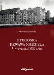 Okładka książki Bydgoska krwawa niedziela 3-4 września 1939 roku