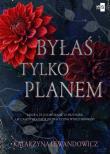 Okładka książki Byłaś tylko planem