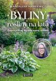 Byliny. Rośliny na lata. Zaprojektuj wymarzoną rabatę. Autor: Magdalena Markiewicz. Dadada.pl Okładka książki Byliny. Rośliny na lata. Zaprojektuj wymarzoną rabatę