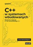 Okładka książki C++ w systemach wbudowanych. Skuteczna migracja z C do nowoczesnego C++