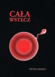 Cała wstecz. Autor: Piotr Grojec. Dadada.pl Okładka książki Cała wstecz
