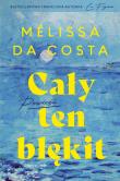 Cały ten błękit. Autor: Melissa Da Costa. Dadada.pl Okładka książki Cały ten błękit