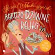 Okładka książki CD MP3 Bardzo dziwne bajki