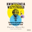 CD MP3 Kwintesencja wszystkiego. Dwanaście eksperymentów, które zmieniły nasz świat. Autor: Sheehy Suzie. Dadada.pl Okładka książki CD MP3 Kwintesencja wszystkiego. Dwanaście eksperymentów, które zmieniły nasz świat