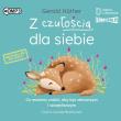 Okładka książki CD MP3 Z czułością dla siebie. Co możemy zrobić, aby być zdrowszym i szczęśliwszym