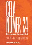 Cela nr 24. Rozmowy z dożywotnimi. Autor: Zbyszek Nowak. Dadada.pl Okładka książki Cela nr 24. Rozmowy z dożywotnimi