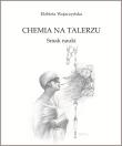 Okładka książki Chemia na talerzu. Smak nauki