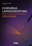 Okładka książki Chirurgia laparoskopowa. Praktyczne zastosowanie ergonomii
