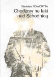 Chodźmy na łąki nad Schodnicą. Autor: Noworyta Stanisław. Dadada.pl Okładka książki Chodźmy na łąki nad Schodnicą
