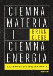 Ciemna materia i ciemna energia. Tajemnicze 95% wszechświata. Autor: Brian Clegg. Dadada.pl Okładka książki Ciemna materia i ciemna energia. Tajemnicze 95% wszechświata