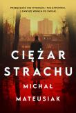 Ciężar strachu. Autor: Michał Mateusiak. Dadada.pl Okładka książki Ciężar strachu