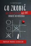 Okładka książki Co zrobić, gdy Twoje dziecko nie chce chodzić do..