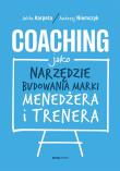 Okładka książki Coaching jako narzędzie budowania marki menedżera