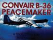 Convair B-36 Peacemaker: : A Photo Chronicle. Autor: Meyers K. Jacobsen. Dadada.pl Okładka książki Convair B-36 Peacemaker: : A Photo Chronicle