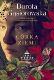 Córka ziemi. Autor: Dorota Gąsiorowska. Dadada.pl Okładka książki Córka ziemi