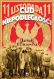 Cud Niepodległości. Autor: Baliszewski Dariusz. Dadada.pl Okładka książki Cud Niepodległości
