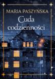 Cuda codzienności. Autor: Paszyńska Maria. Dadada.pl Okładka książki Cuda codzienności