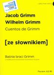 Okładka książki Cuentos de Grimm / Baśnie braci Grimm z podręcznym słownikiem hiszpańsko-polskim poziom A2-B1 (wyd. 2022)