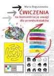 Ćwiczenia na koncentrację uwagi dla przedszkolaków. Autor: Maria Boguszewska. Dadada.pl Okładka książki Ćwiczenia na koncentrację uwagi dla przedszkolaków
