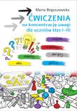 Ćwiczenia na koncentrację uwagi dla uczniów klas 1-3. Autor: Maria Boguszewska. Dadada.pl Okładka książki Ćwiczenia na koncentrację uwagi dla uczniów klas 1-3