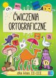Okładka książki Ćwiczenia ortograficzne dla klas 2-3 Ch, en, om...