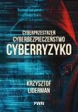 Okładka książki Cyberprzestrzeń, cyberbezpieczeństwo, cyberryzyko