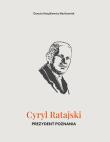 Okładka książki Cyryl Ratajski. Prezydent Poznania