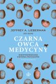 Okładka książki Czarna owca medycyny. Nieopowiedziana historia psychiatrii