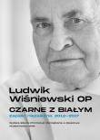 Okładka książki Czarne z białym. Zapiski niezależne 2012-2017