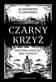 Okładka książki CZARNY KRZYŻ. Historia krucjat bałtyckich